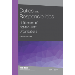 Duties and Responsibilities of Directors of Not-for-Profit Organizations, 4th Edition